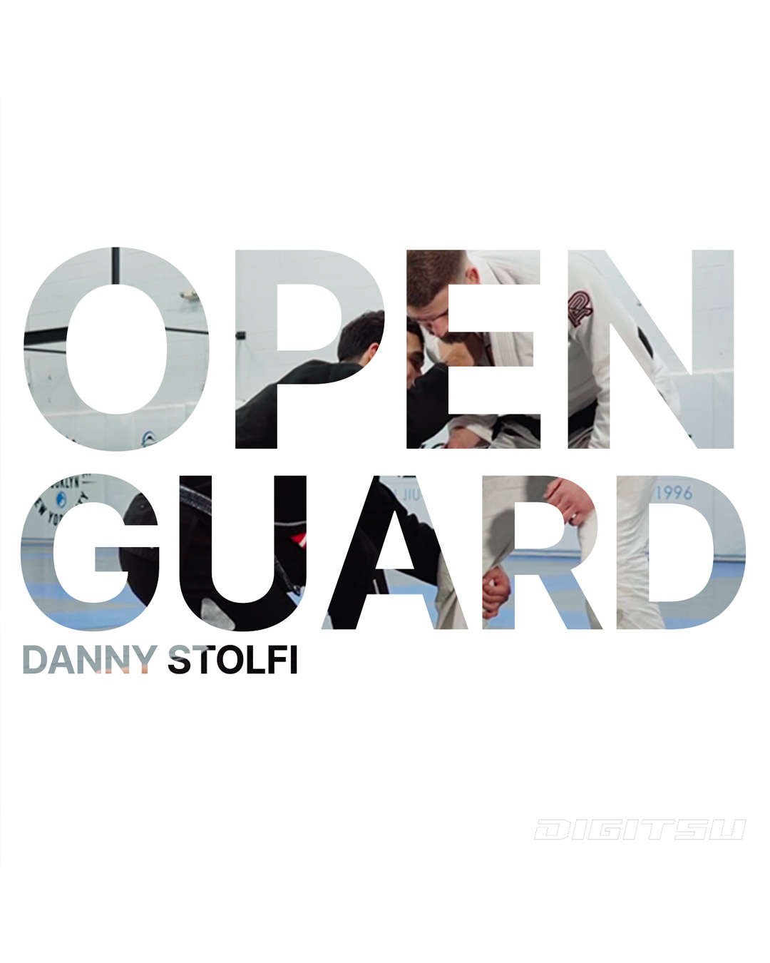 Open Guard Fundamentals by Danny Stolfi