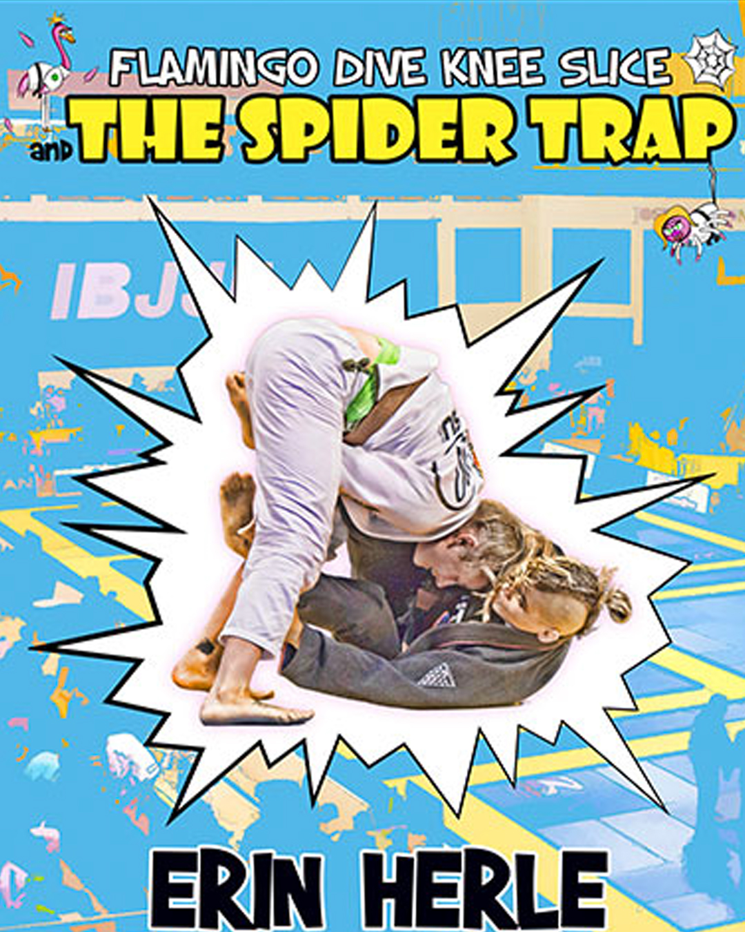 Flamingo Knee Slice and Spider Trap by Erin Herle