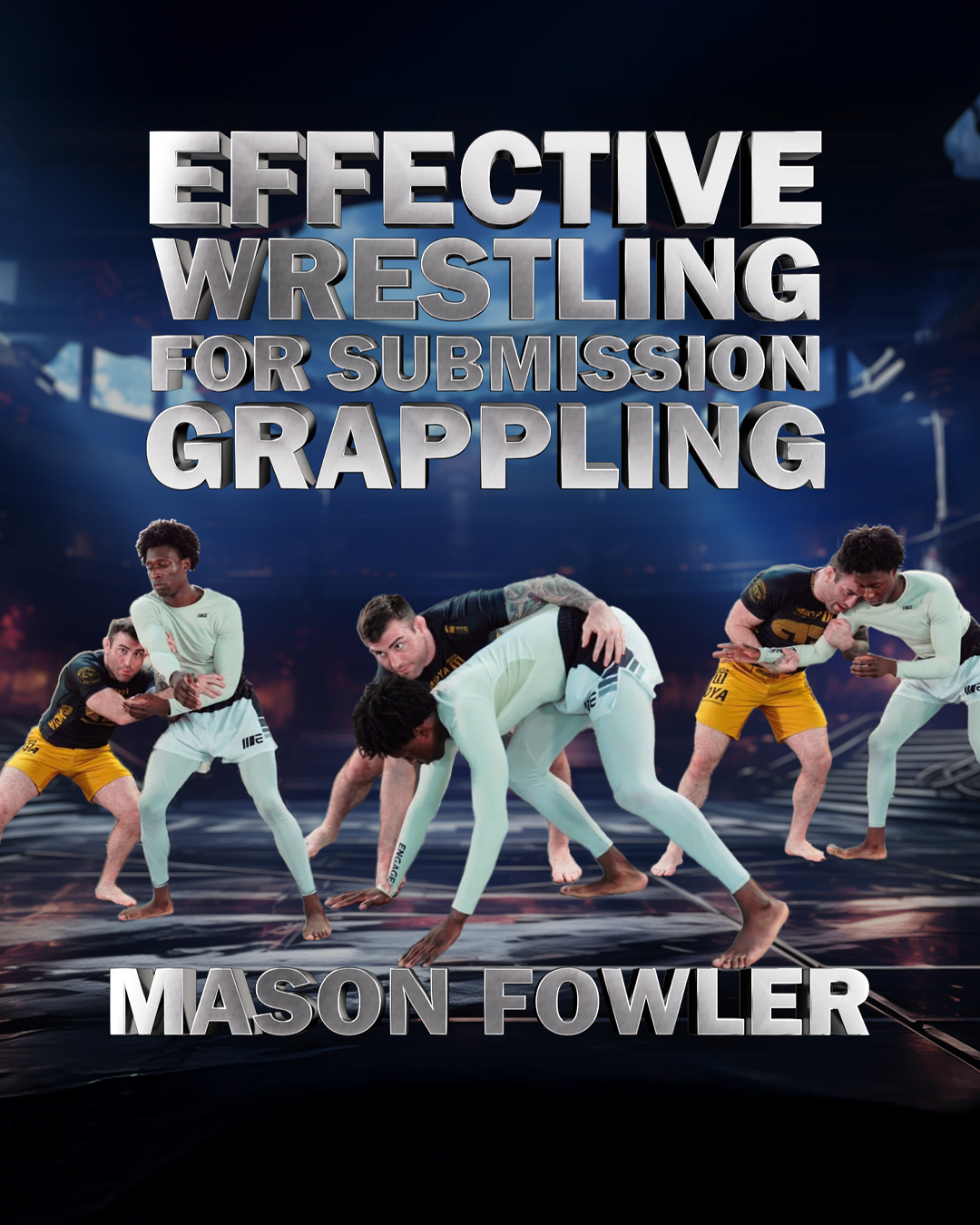 Effective Wrestling For Submission Grappling By Mason Fowler