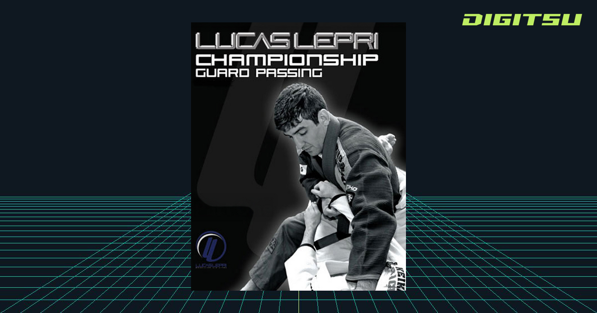 Championship Guard Passing by Lucas Lepri | BJJ Course | Digitsu