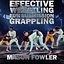 Effective Wrestling For Submission Grappling By Mason Fowler