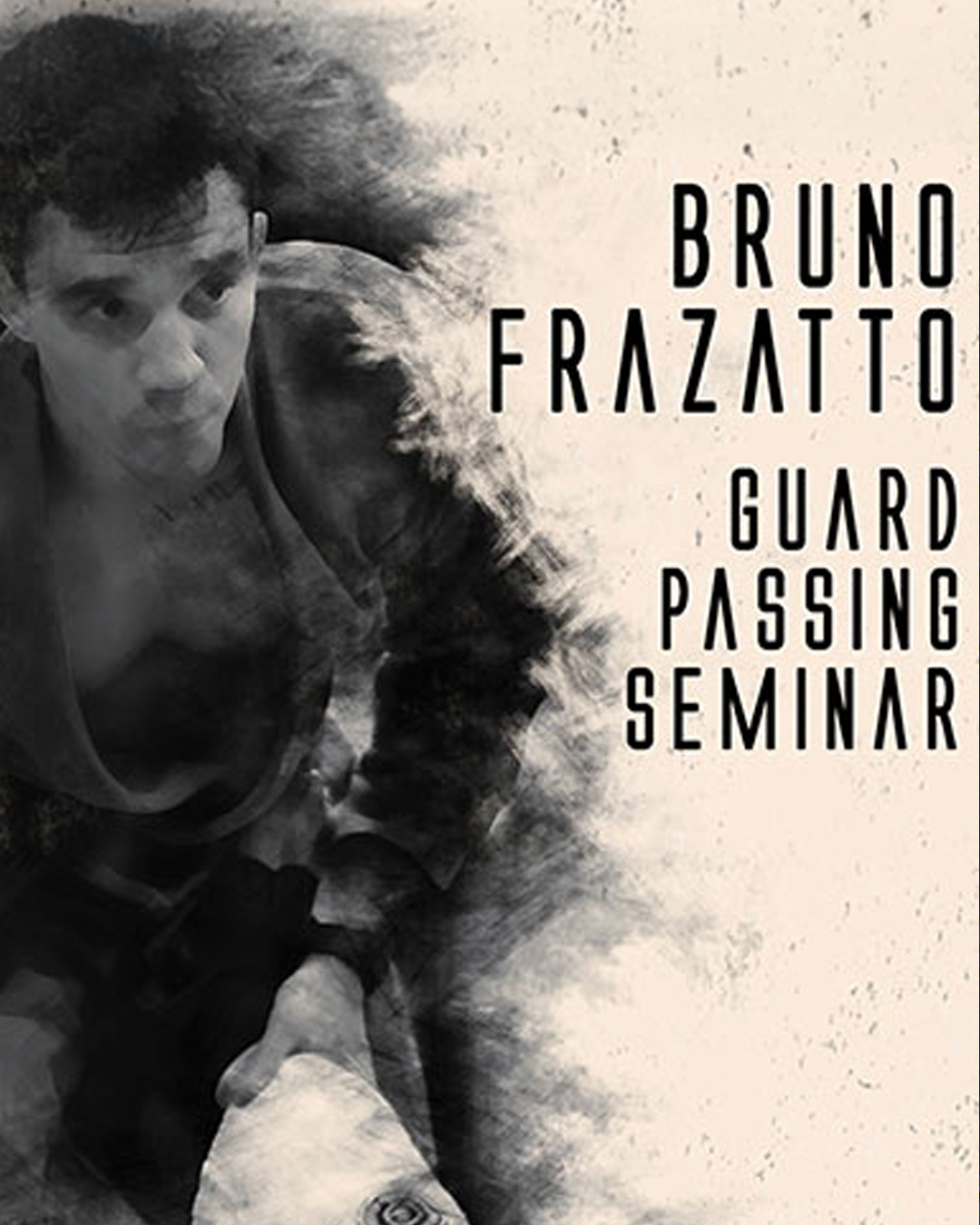 Guard Passing Seminar by Bruno Frazatto
